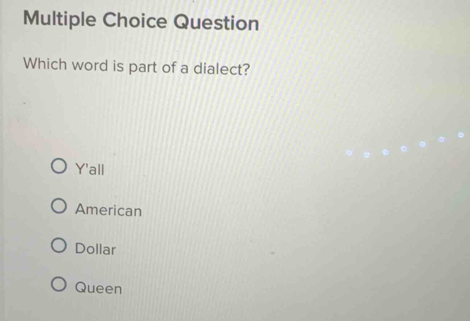 multiple choice question which word is part of a dialect? yall american…