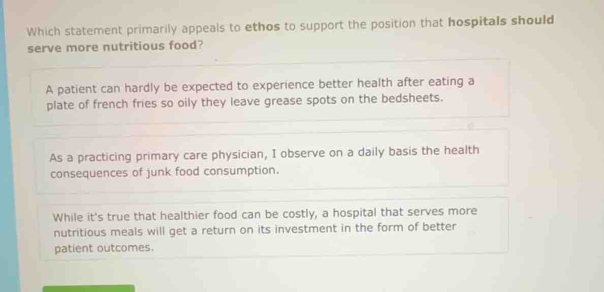 which statement primarily appeals to ethos to support the position that…