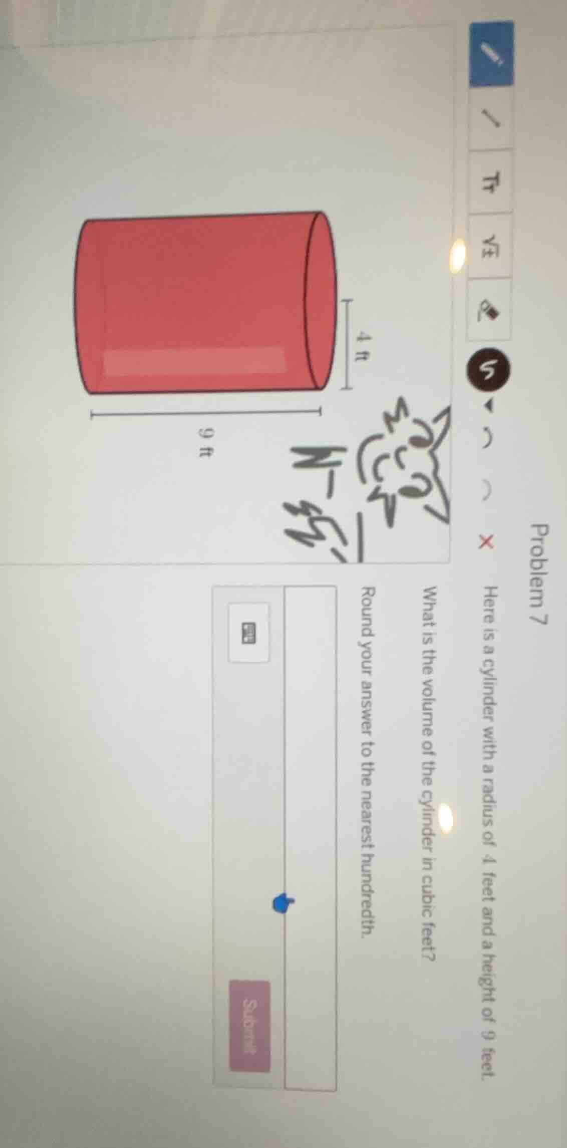 problem 7 here is a cylinder with a radius of 4 feet and a height of 9 …