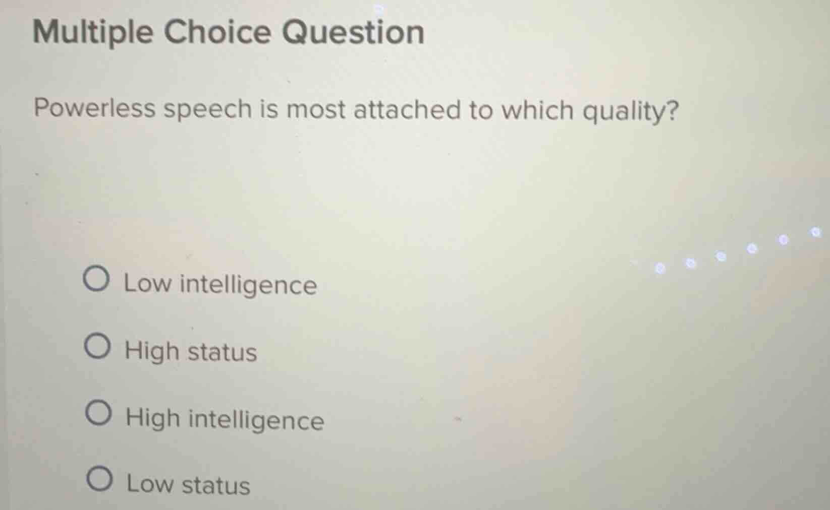 multiple choice question powerless speech is most attached to which qua…