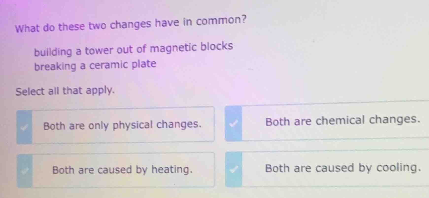 what do these two changes have in common? building a tower out of magne…