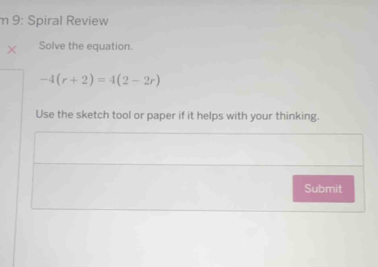 m 9: spiral review solve the equation. $-4(r + 2) = 4(2 - 2r)$ use the …