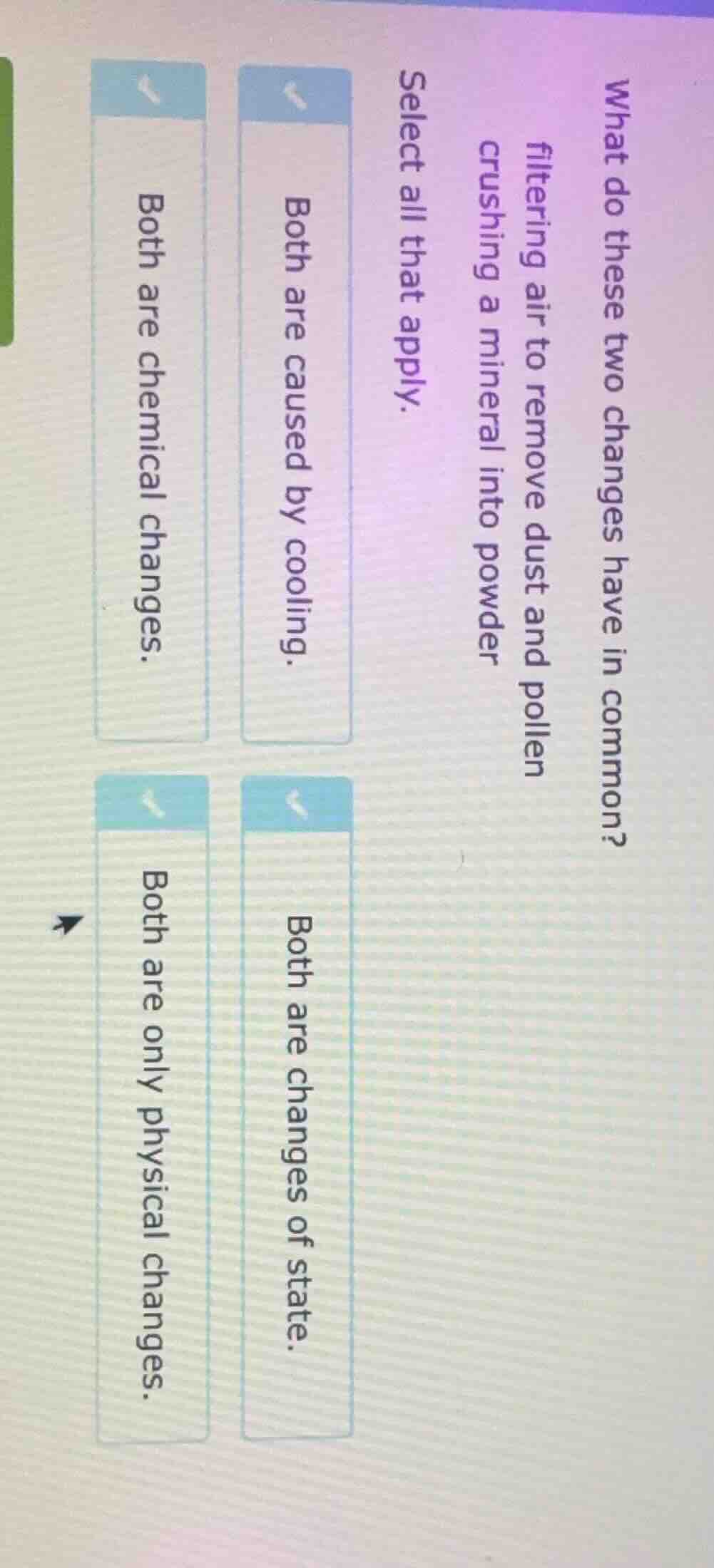 what do these two changes have in common? filtering air to remove dust …