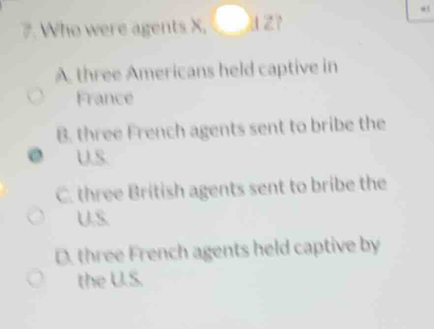 7. who were agents x, and z? a. three americans held captive in france …