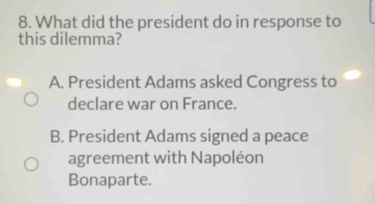 8. what did the president do in response to this dilemma? a. president …