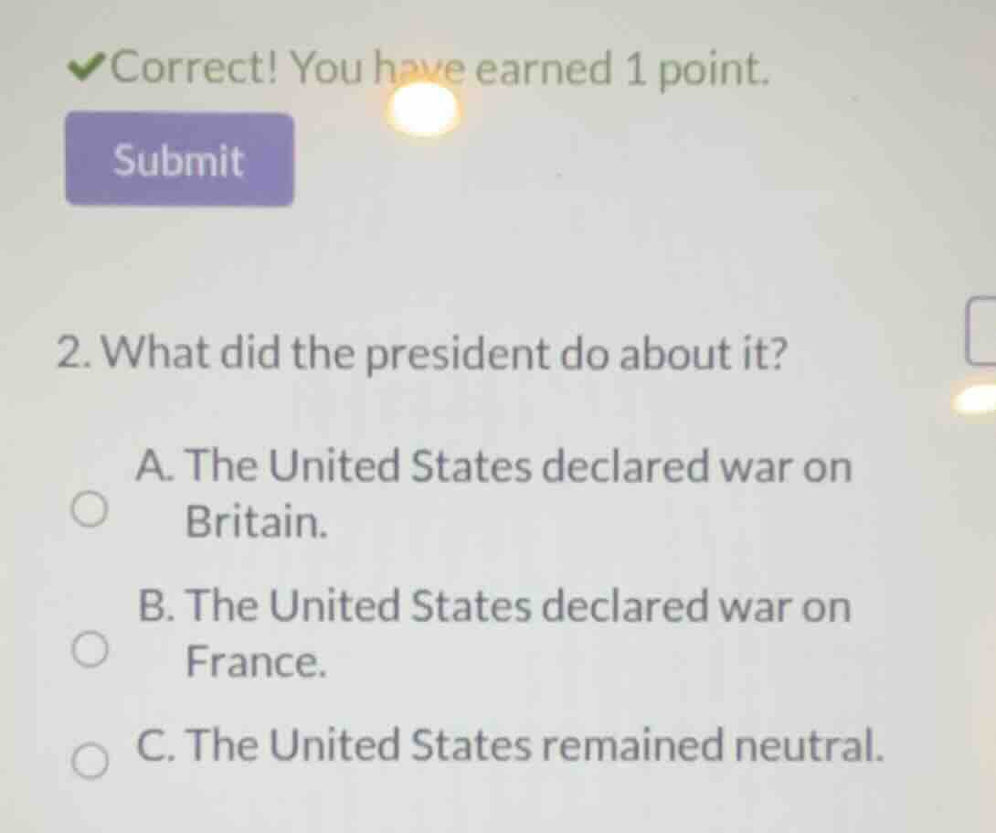 2. what did the president do about it? a. the united states declared wa…