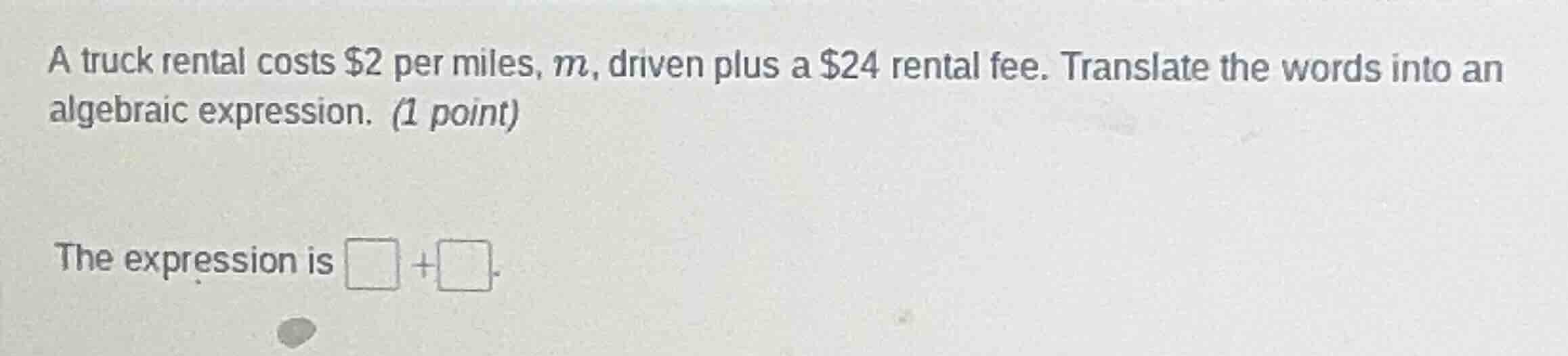 a truck rental costs $2 per miles, m, driven plus a $24 rental fee. tra…