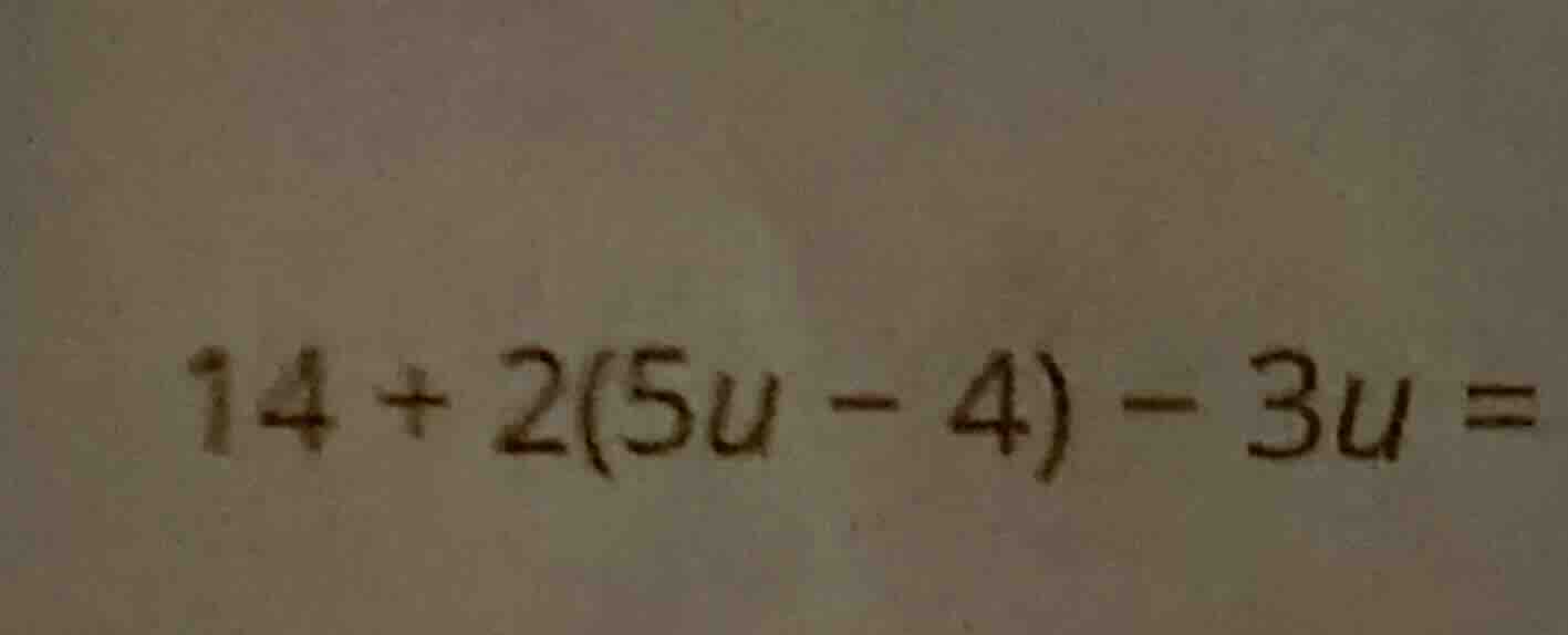 14 + 2(5u - 4) - 3u =