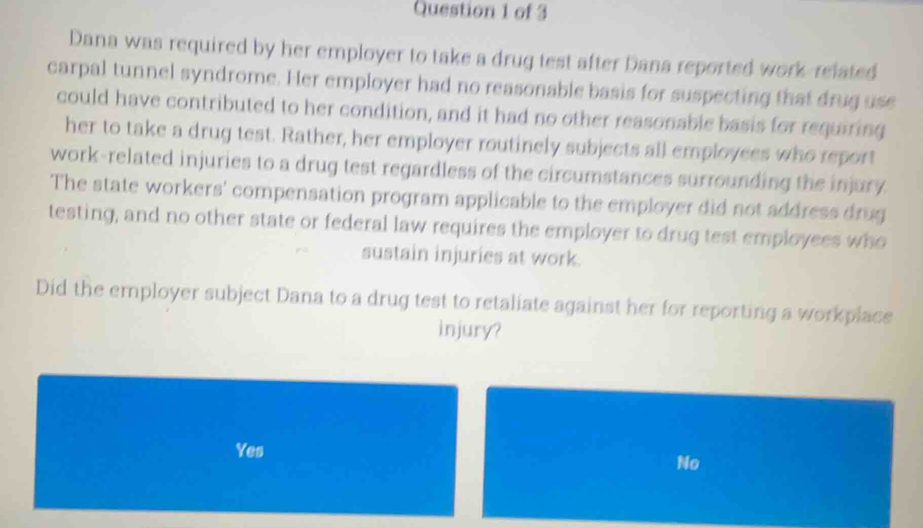 question 1 of 3 dana was required by her employer to take a drug test a…
