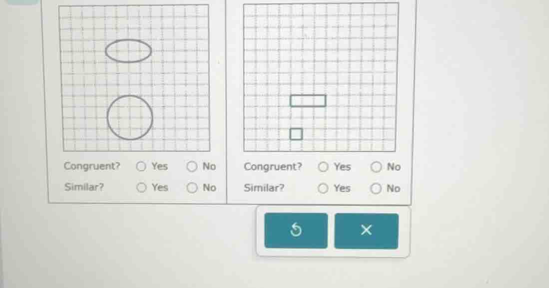 congruent? ○ yes ○ no similar? ○ yes ○ no congruent? ○ yes ○ no similar…