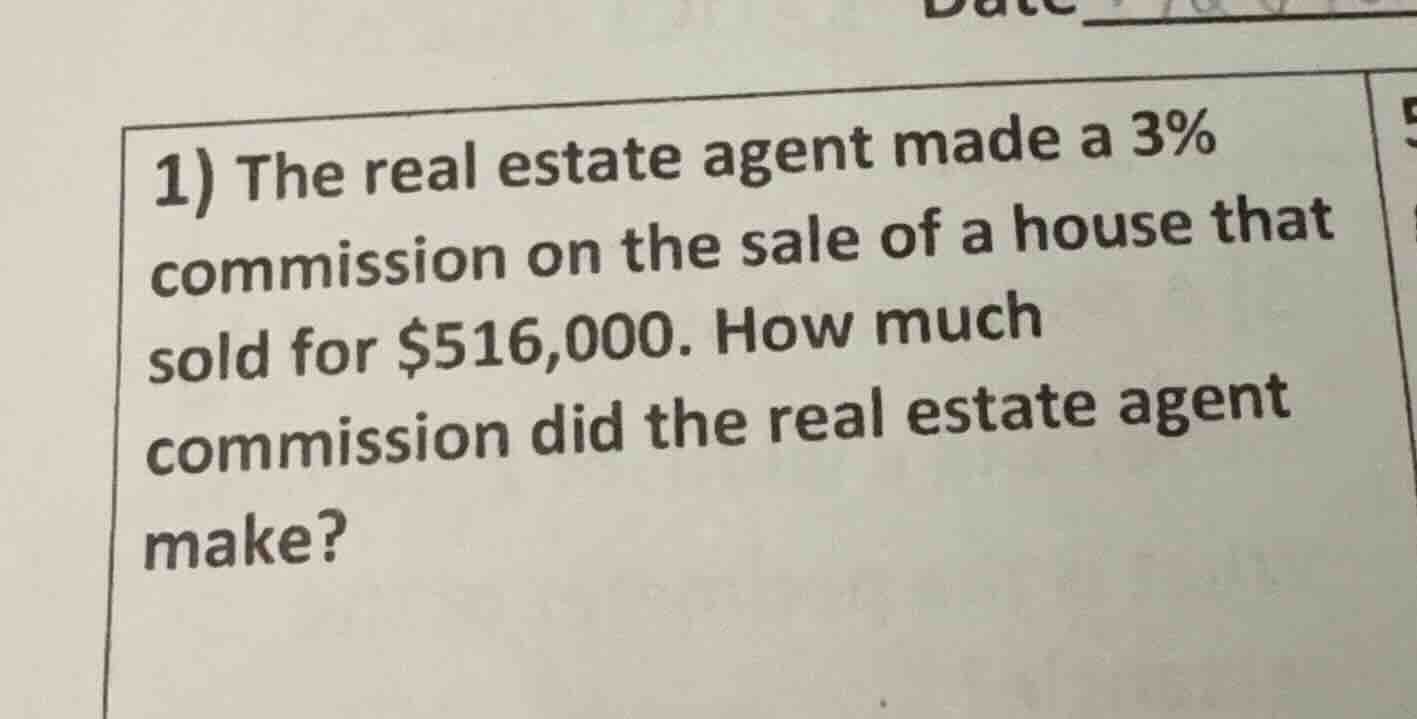 1) the real estate agent made a 3% commission on the sale of a house th…