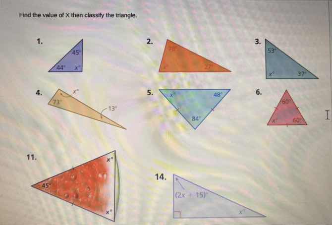 find the value of x then classify the triangle. 1. 2. 3. 4. 5. 6. 11. 1…