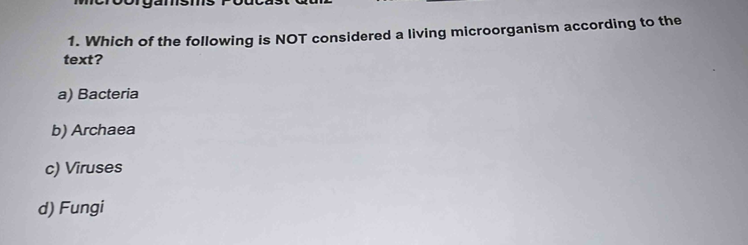 1. which of the following is not considered a living microorganism acco…
