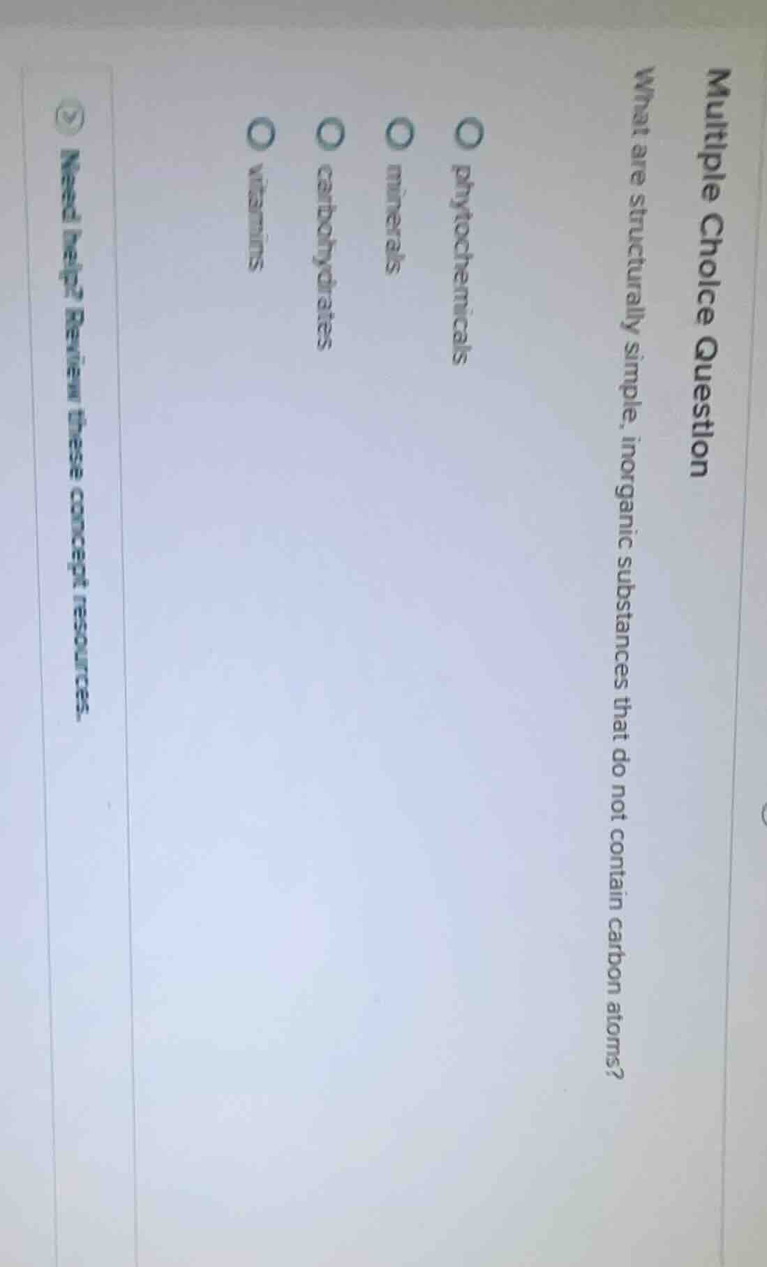 multiple choice question what are structurally simple, inorganic substa…