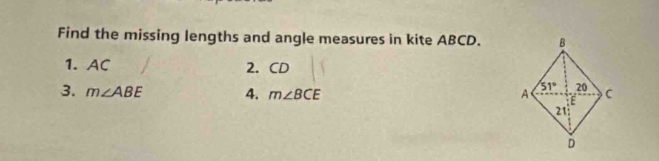 find the missing lengths and angle measures in kite abcd. 1. ac 2. cd 3…