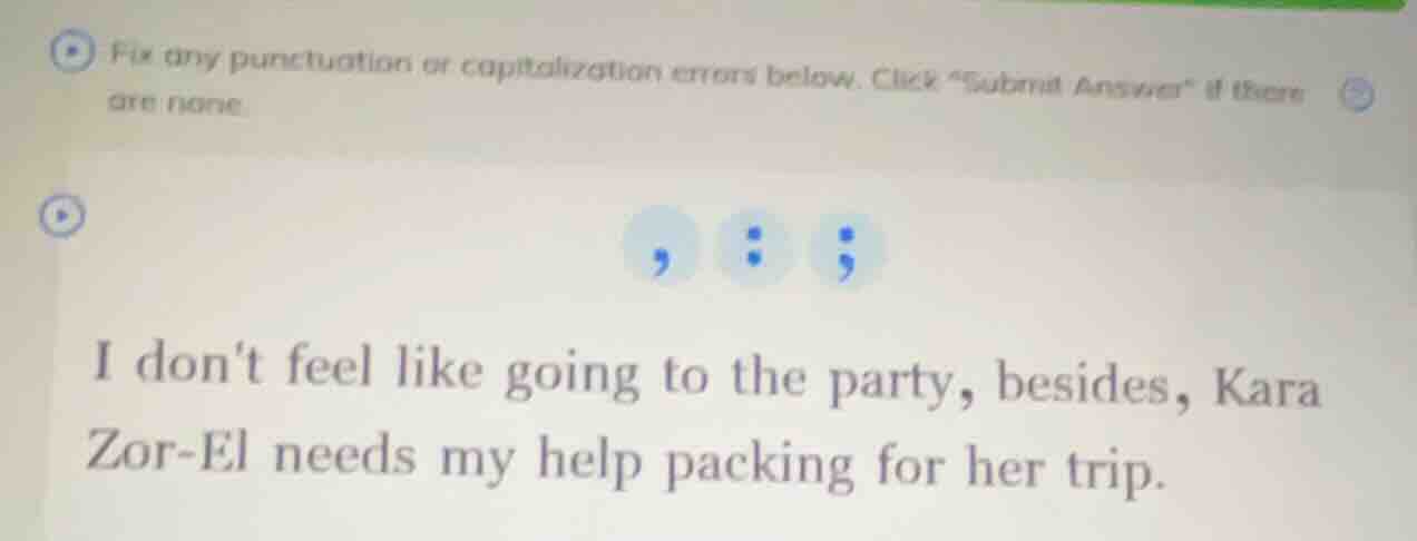 fix any punctuation or capitalization errors below. click \submit answe…