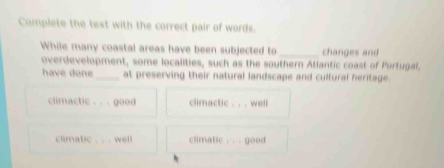 complete the text with the correct pair of words. while many coastal ar…