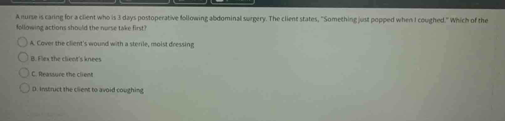 a nurse is caring for a client who is 3 days postoperative following ab…