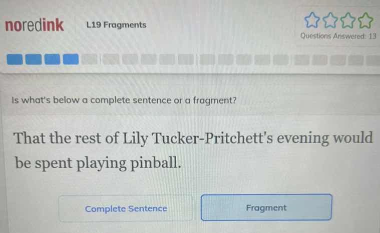 is whats below a complete sentence or a fragment? that the rest of lily…