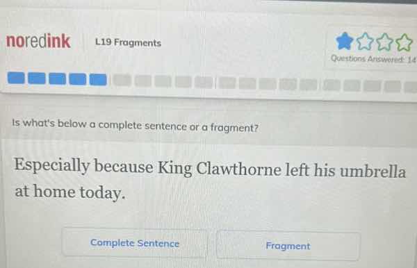 is whats below a complete sentence or a fragment? especially because ki…