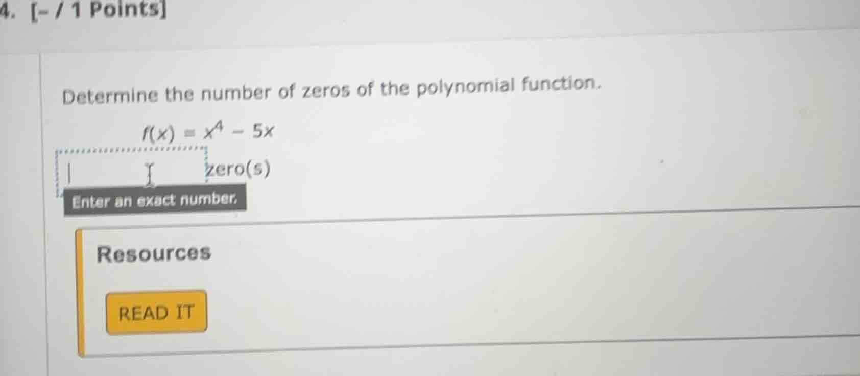 determine the number of zeros of the polynomial function.\\( f(x) = x^4…