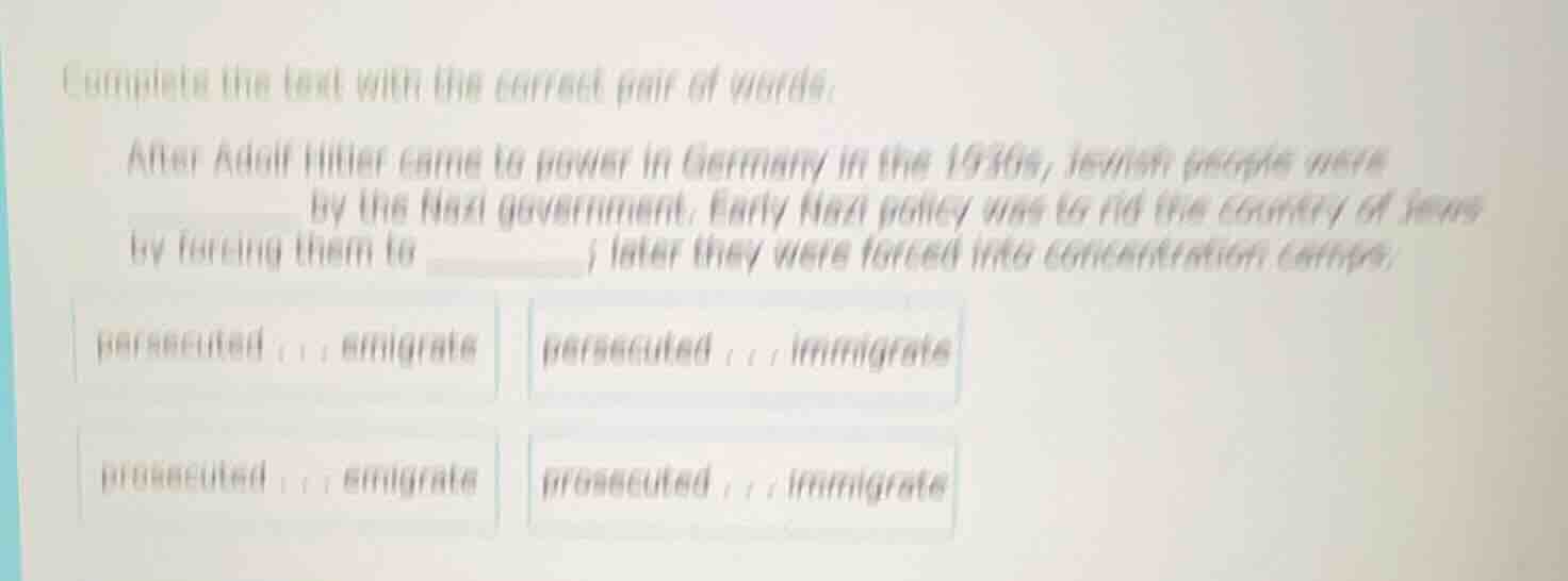 complete the text with the correct pair of words: after adolf hitler ca…