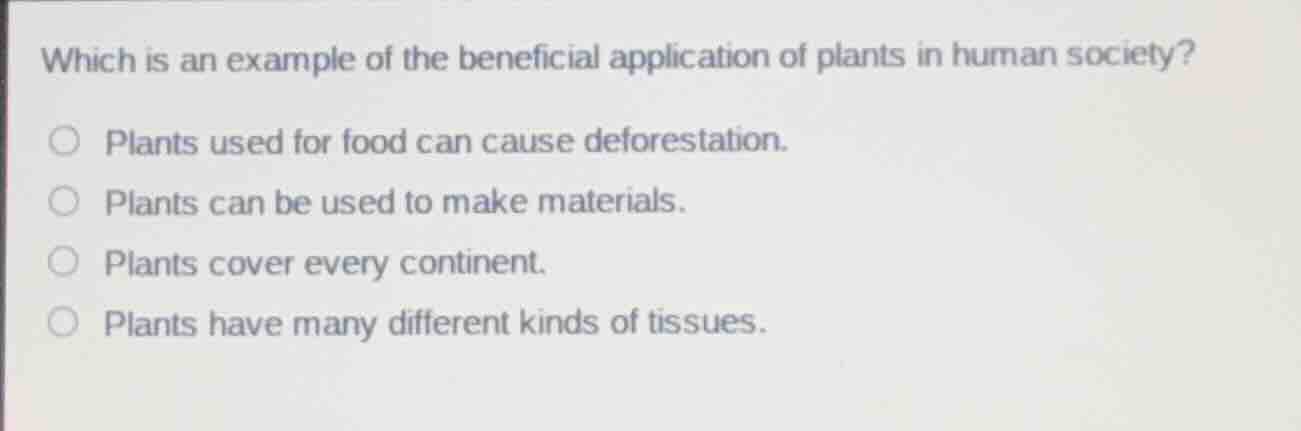 which is an example of the beneficial application of plants in human so…