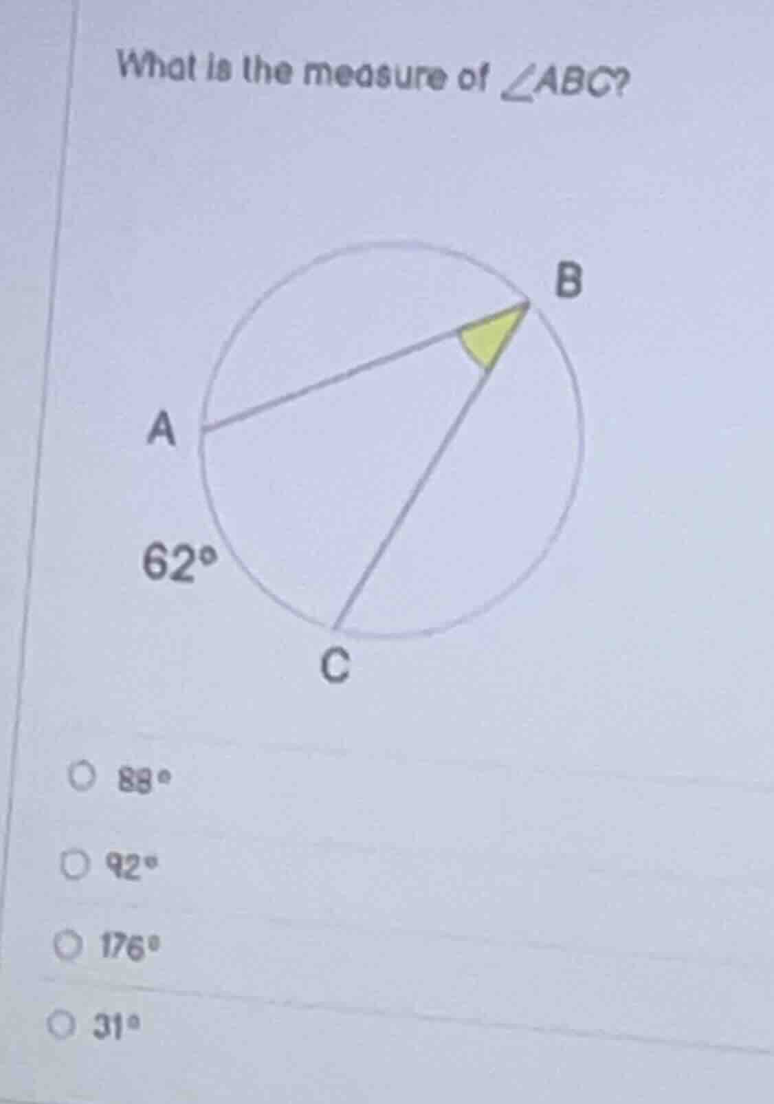 what is the measure of ∠abc? 62° 88° 92° 176° 31°