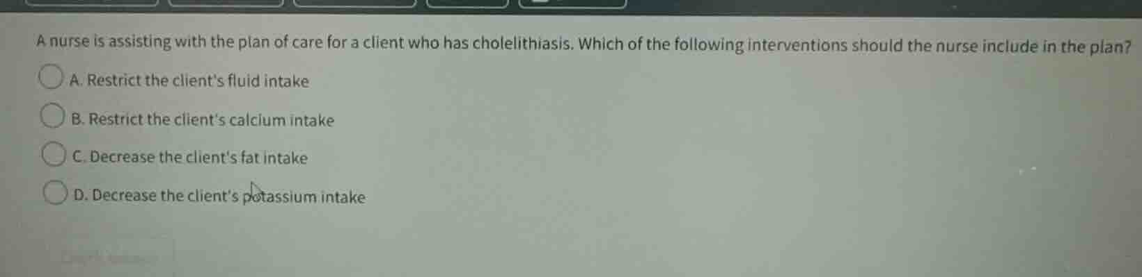 a nurse is assisting with the plan of care for a client who has choleli…