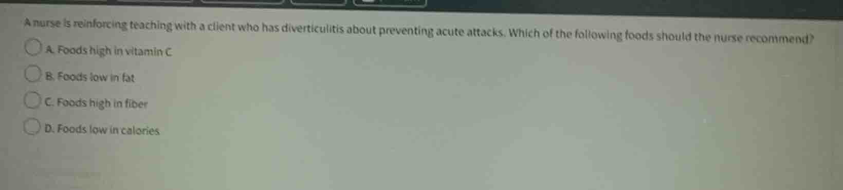 a nurse is reinforcing teaching with a client who has diverticulitis ab…