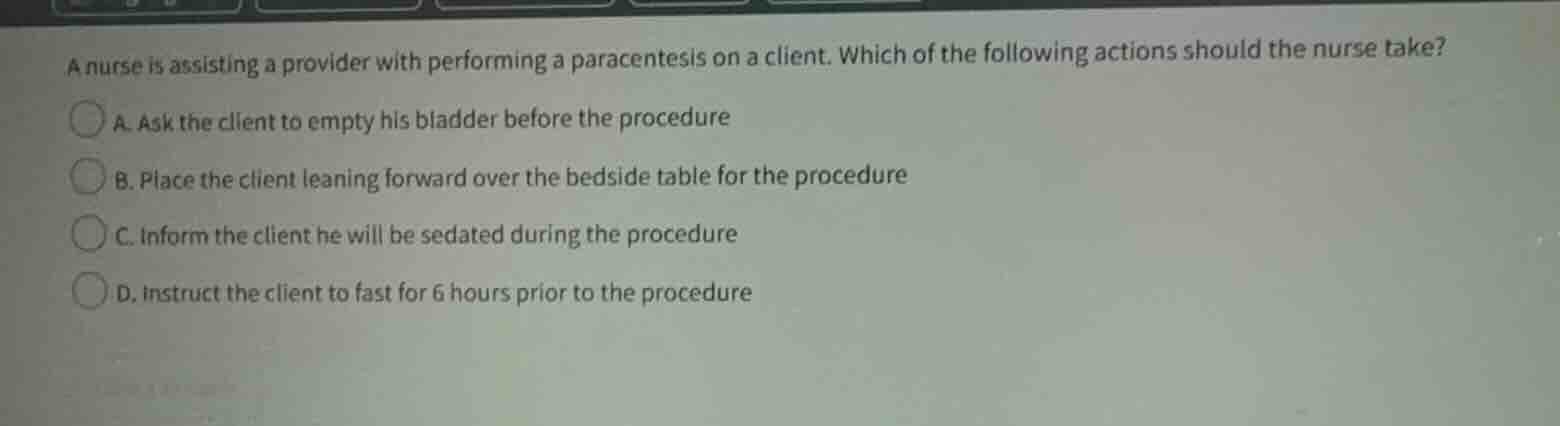 a nurse is assisting a provider with performing a paracentesis on a cli…