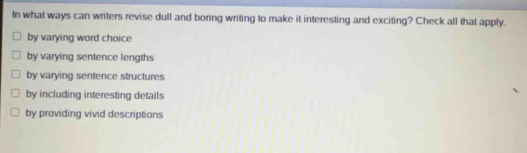in what ways can writers revise dull and boring writing to make it inte…