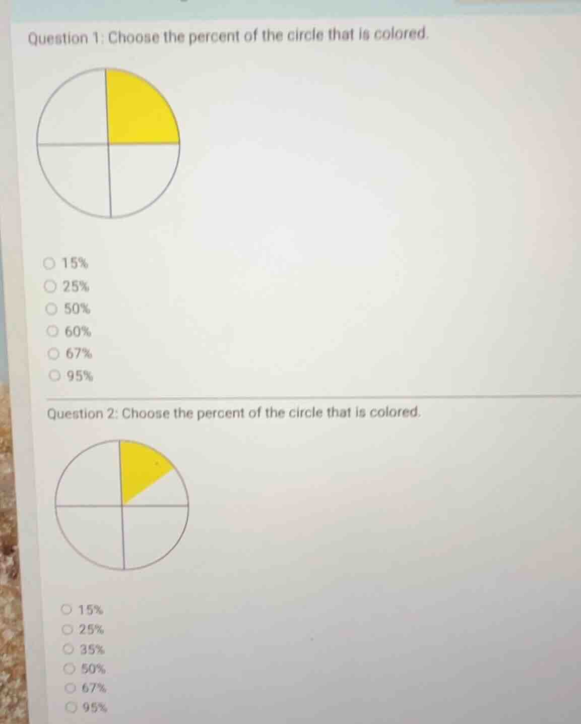 question 1: choose the percent of the circle that is colored. 15% 25% 5…