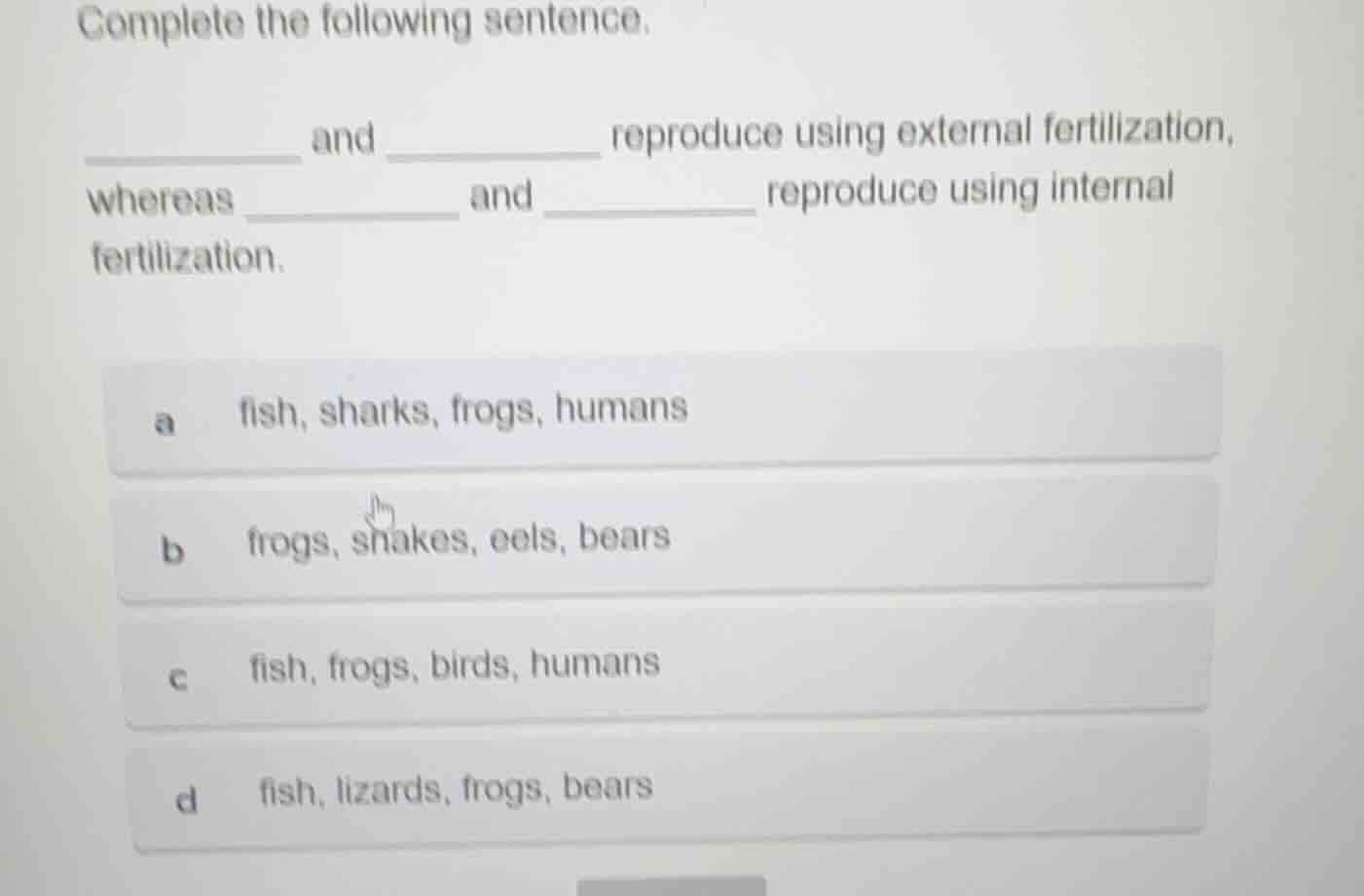 complete the following sentence. _______ and _______ reproduce using ex…