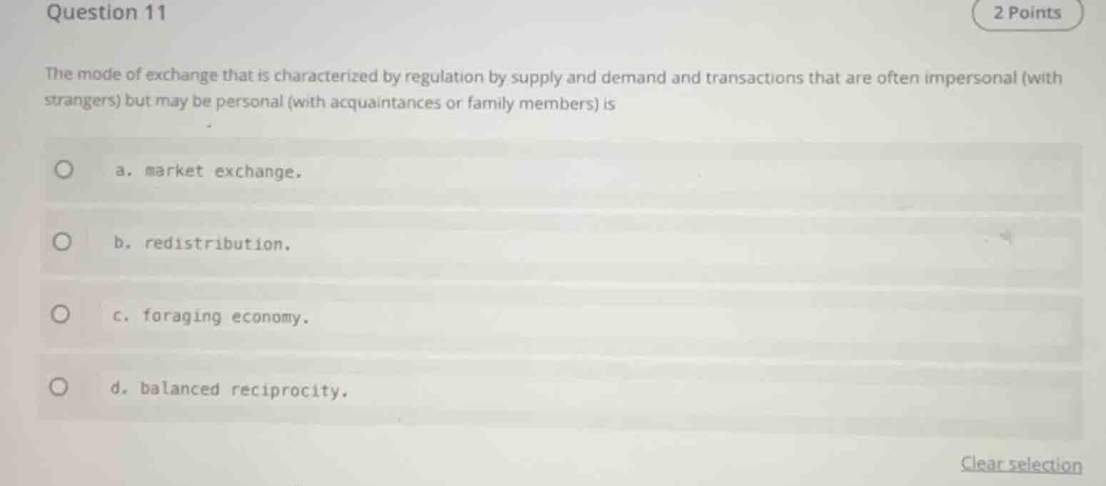 question 11 the mode of exchange that is characterized by regulation by…