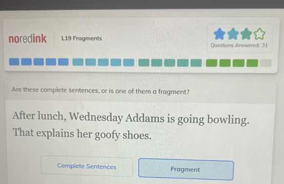 noredink l19 fragments questions answered: 31 are these complete senten…