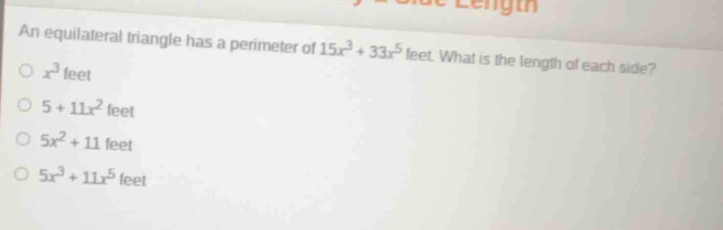 an equilateral triangle has a perimeter of $15x^{3}+33x^{5}$ feet. what…
