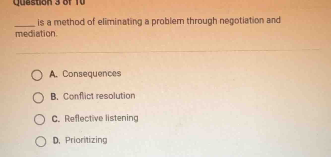 question 3 of 10 ______ is a method of eliminating a problem through ne…
