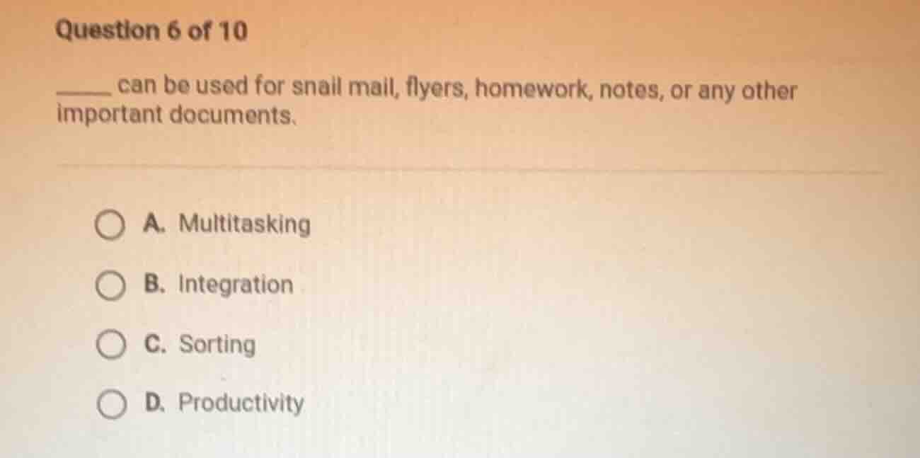 question 6 of 10 _____ can be used for snail mail, flyers, homework, no…