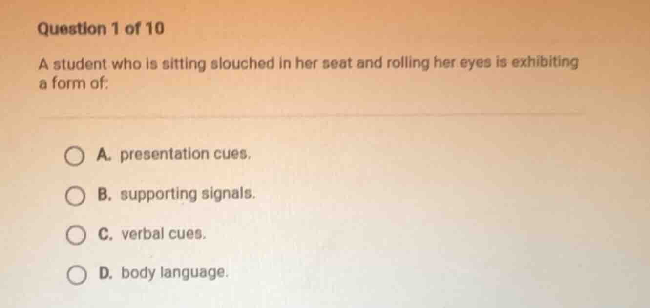 question 1 of 10 a student who is sitting slouched in her seat and roll…