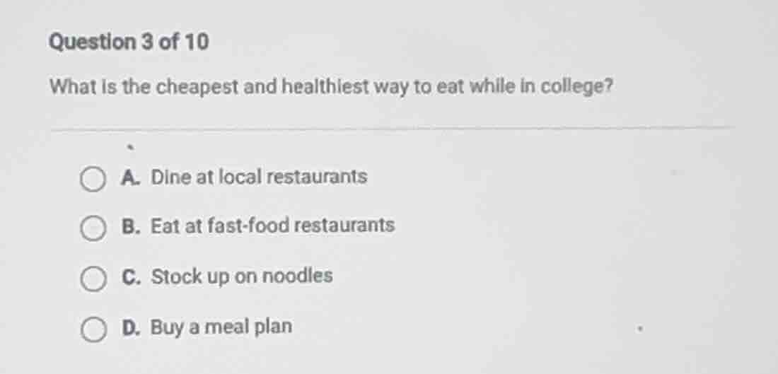 question 3 of 10 what is the cheapest and healthiest way to eat while i…