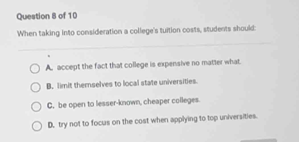 question 8 of 10 when taking into consideration a colleges tuition cost…
