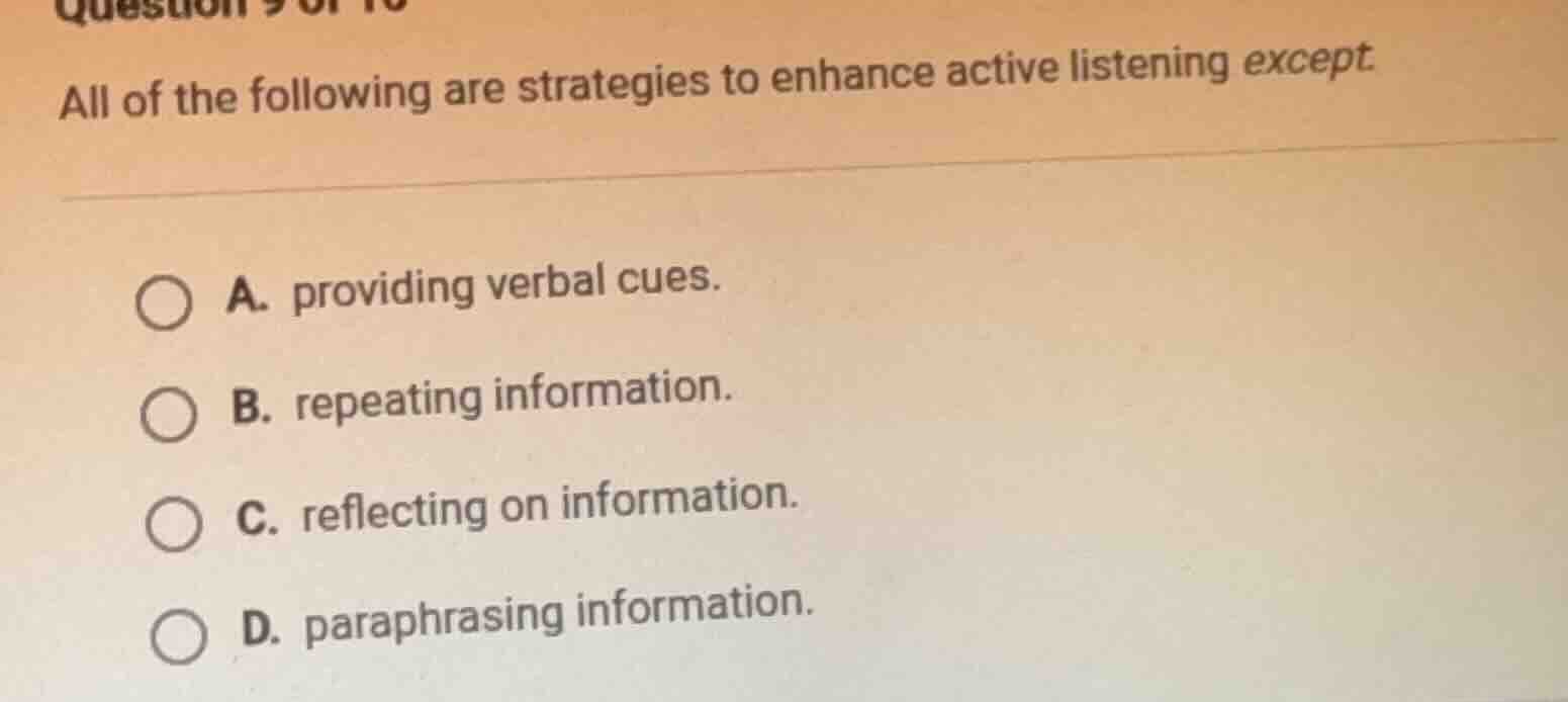 all of the following are strategies to enhance active listening except …