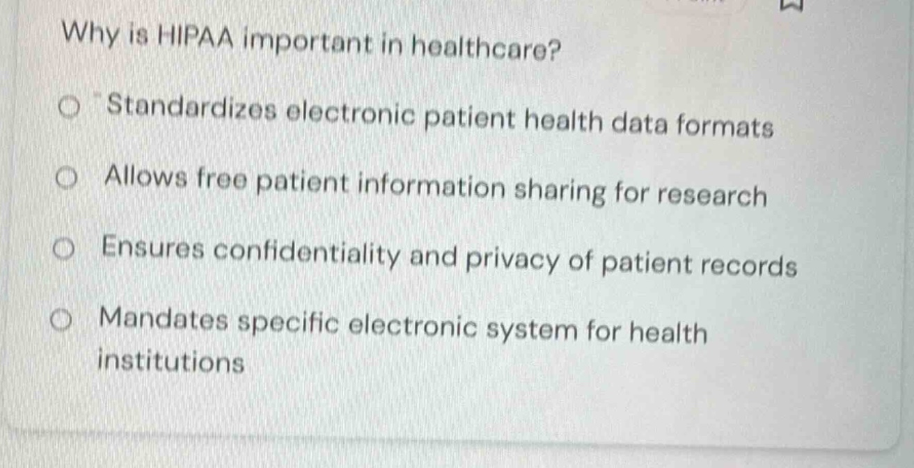 why is hipaa important in healthcare? ○ standardizes electronic patient…