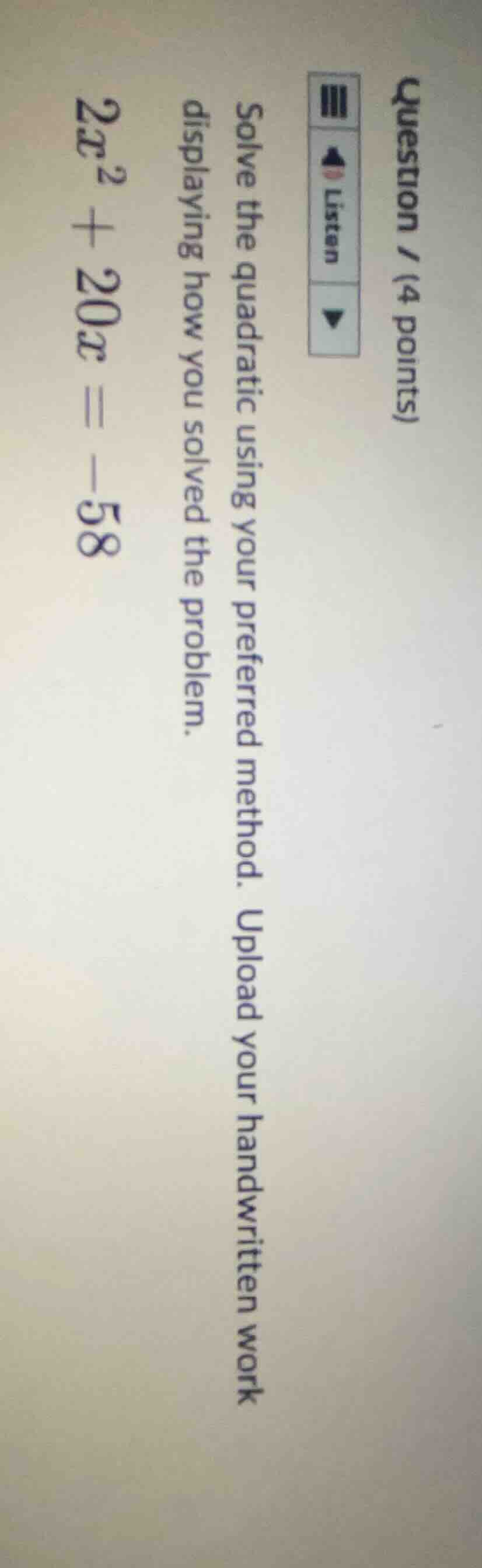 question 1 (4 points) solve the quadratic using your preferred method. …