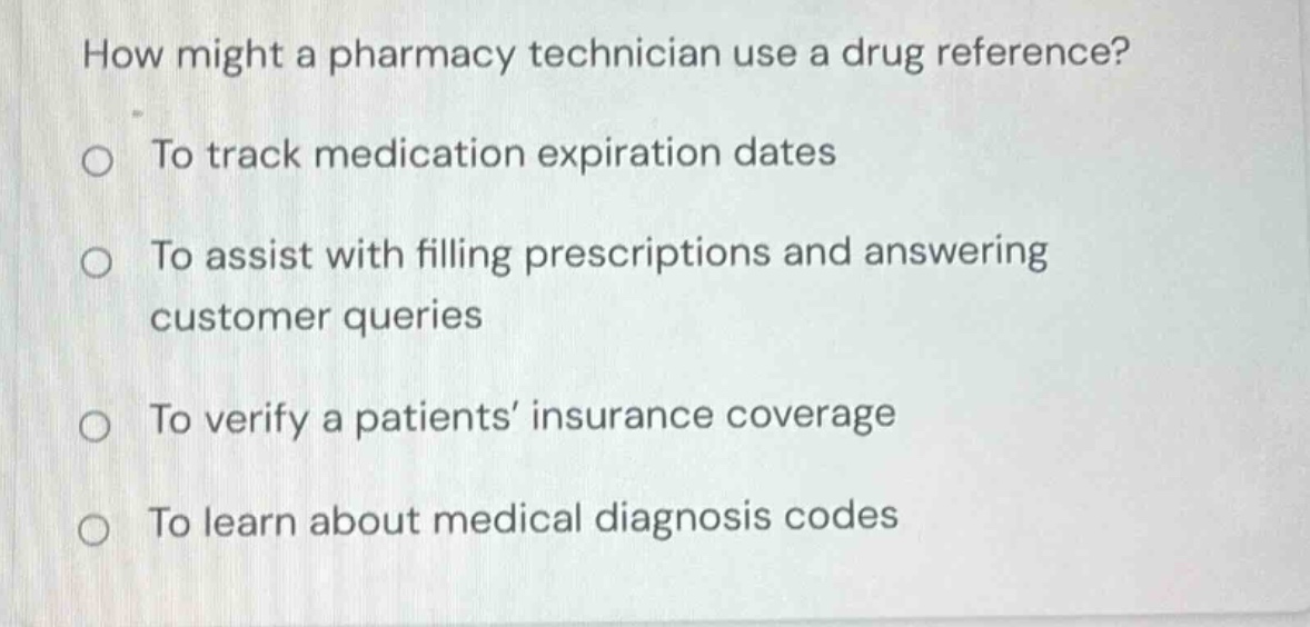 how might a pharmacy technician use a drug reference? to track medicati…