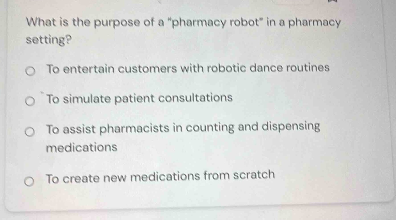 what is the purpose of a \pharmacy robot\ in a pharmacy setting? to ent…