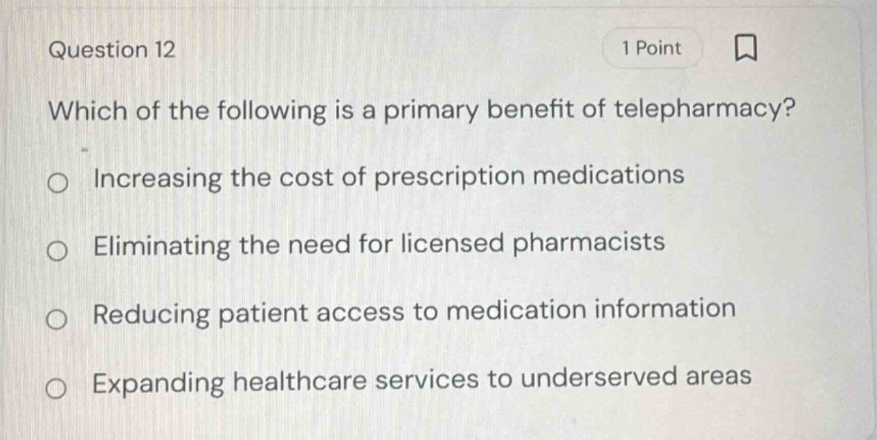question 12 which of the following is a primary benefit of telepharmacy…