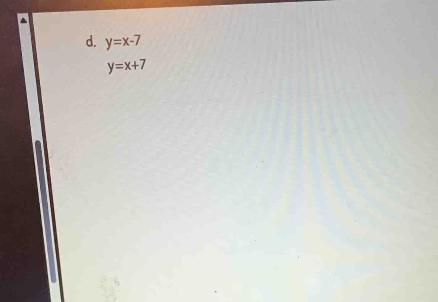 d. y=x-7 y=x+7