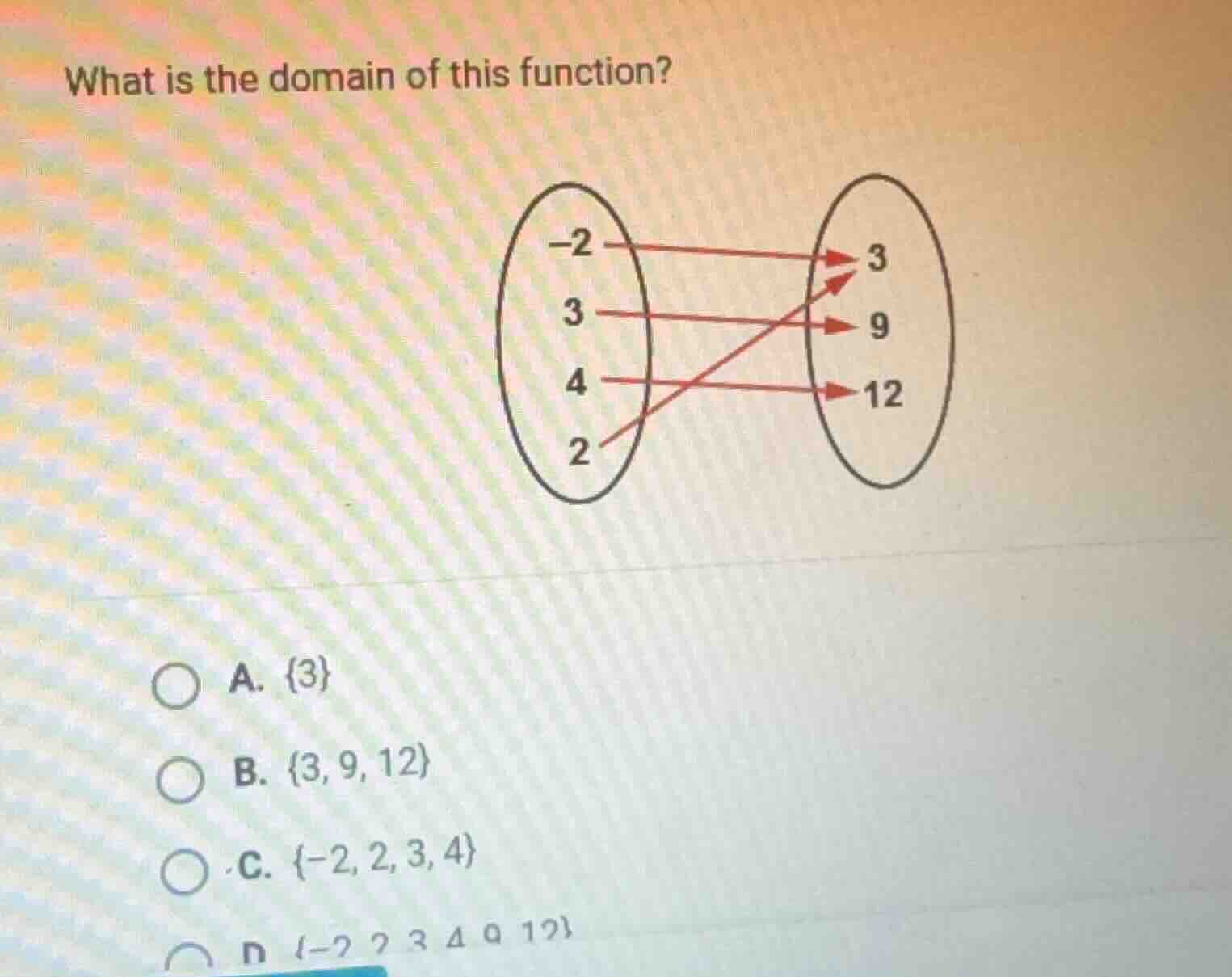 what is the domain of this function? a. {3} b. {3, 9, 12} c. {-2, 2, 3,…